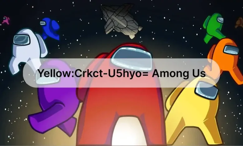 yellow:crkct-u5hyo= among us